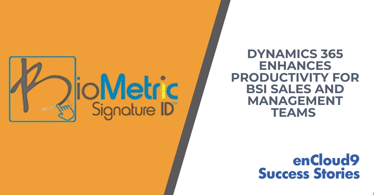 enCloud9 Success Story | Dynamics 365 | BSI Signature ID