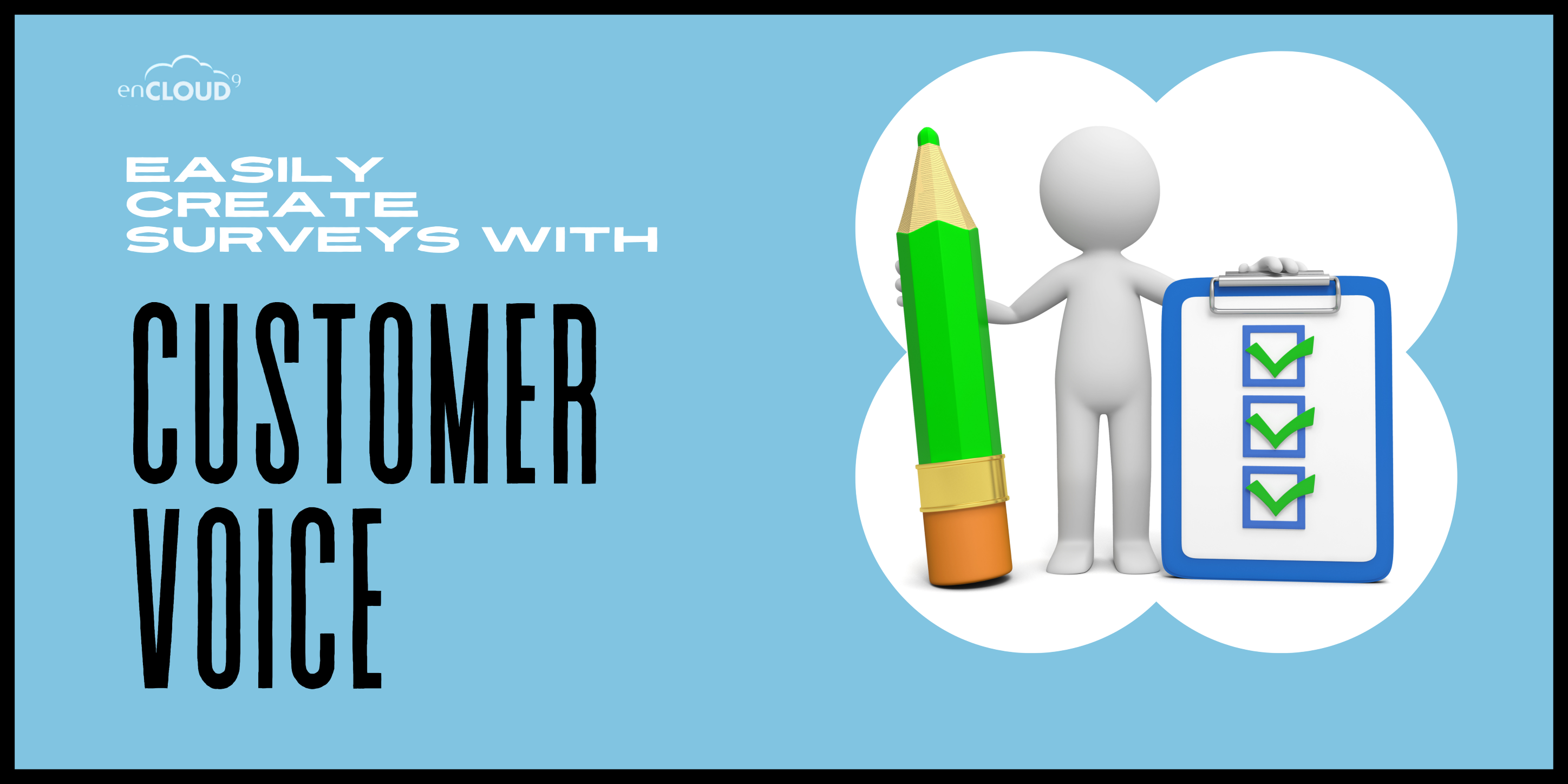 Easily Create Surveys With Customer Voice | enCloud9