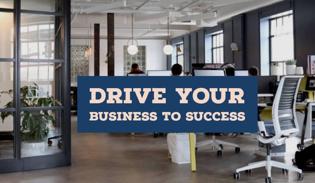 Drive Your Business to Success