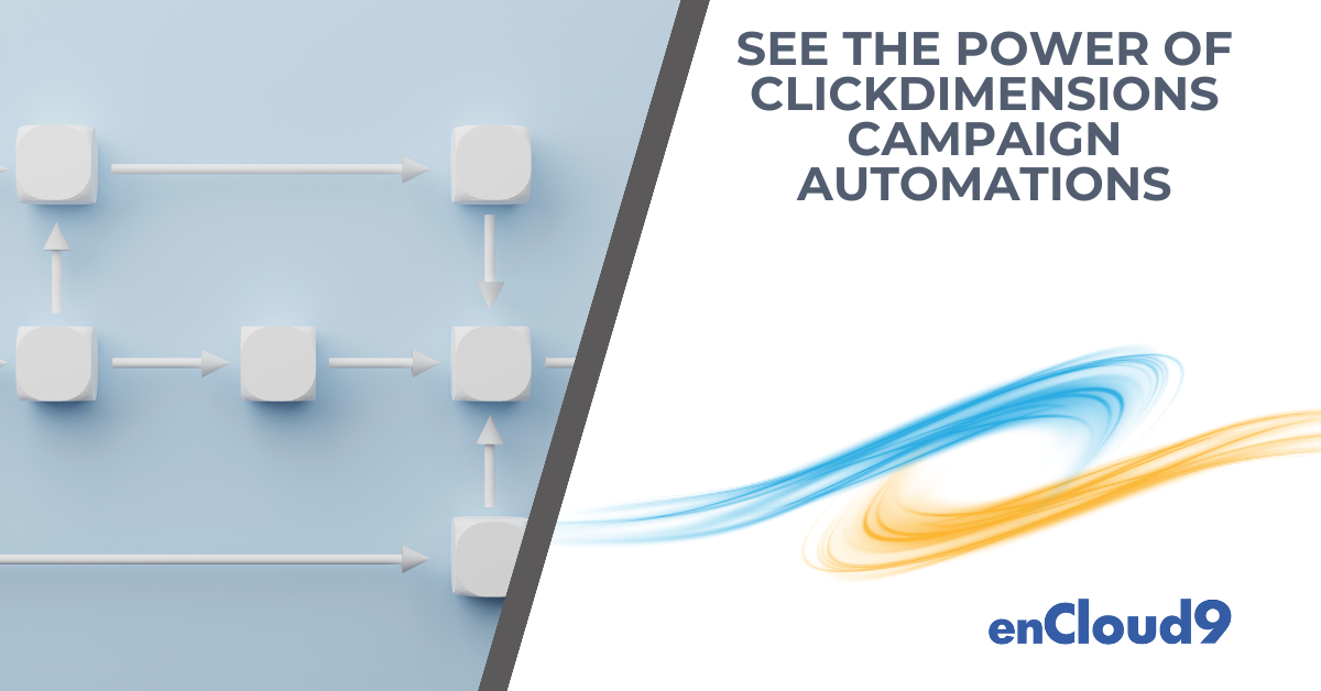 ClickDimensions Campaign Automation | enCloud9