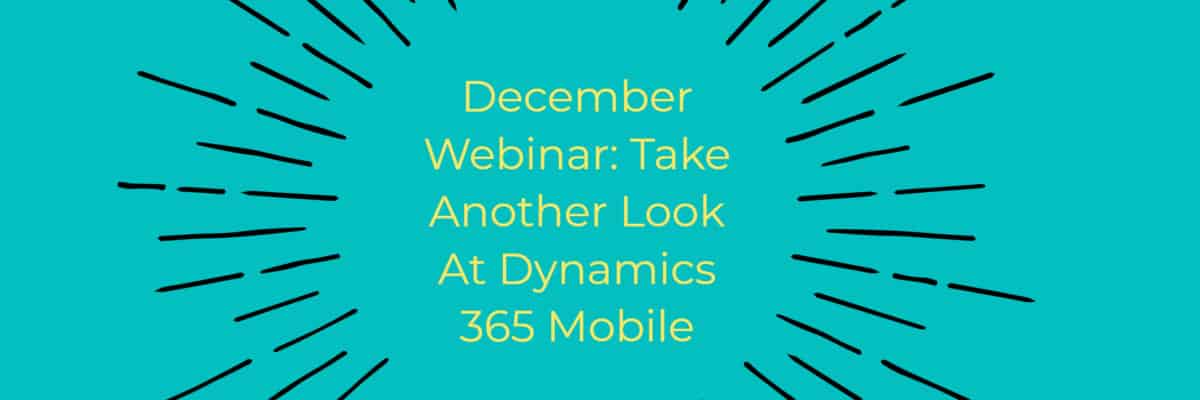 Take Another Look At Dynamics 365 | Webinar | Dynamics365support.com | enCloud9
