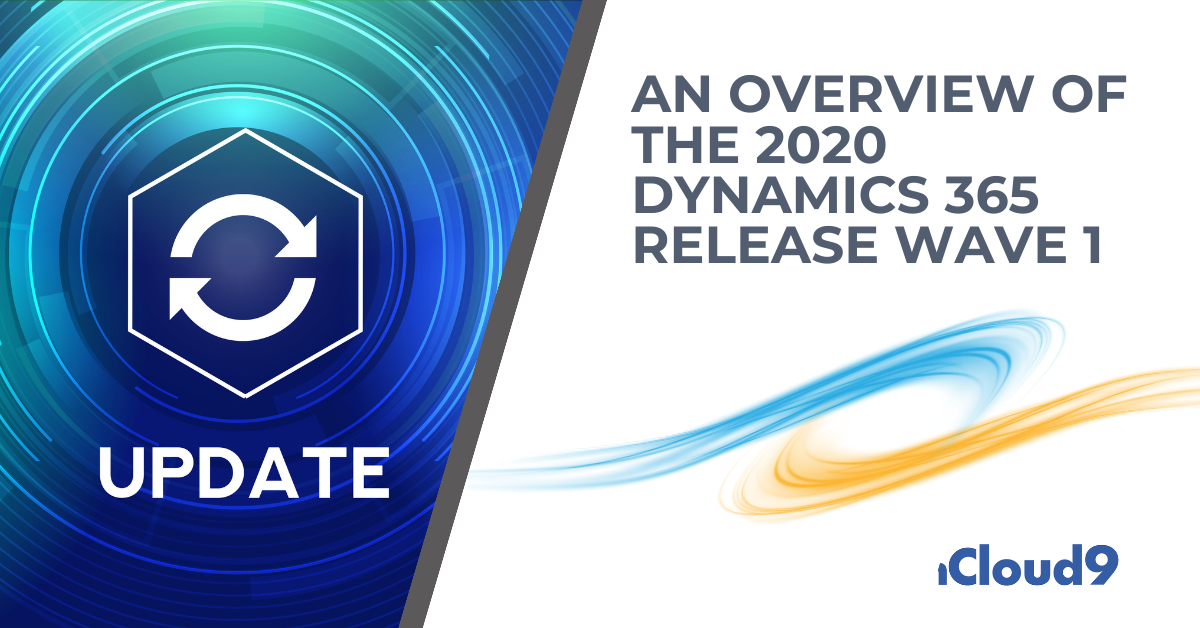 2020 Dynamics 365 Release | enCloud9