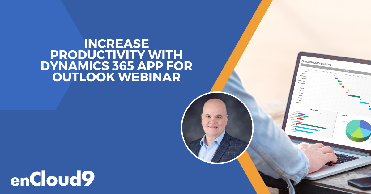 Dynamics365 app for Outlook | Webinar | encloud9.com