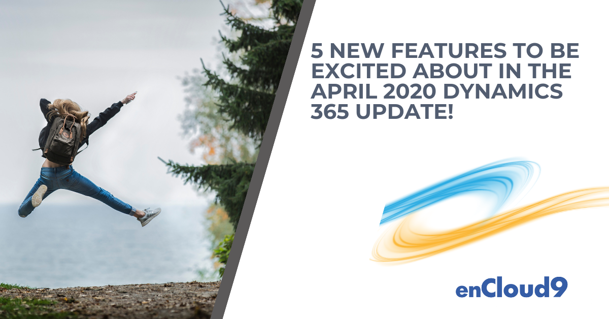 Dynamics 365 | 2020 update | enCloud9