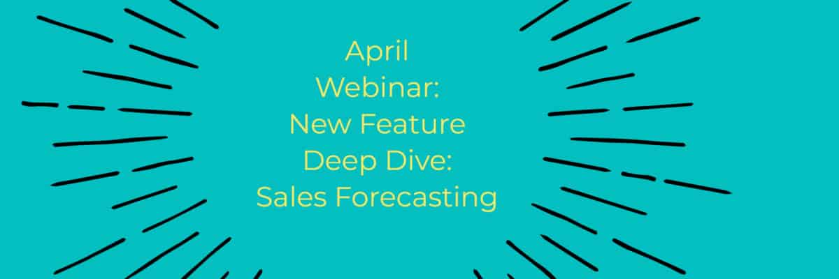 April Webinar | Deep Dive: Sales Forecasting | encloud9