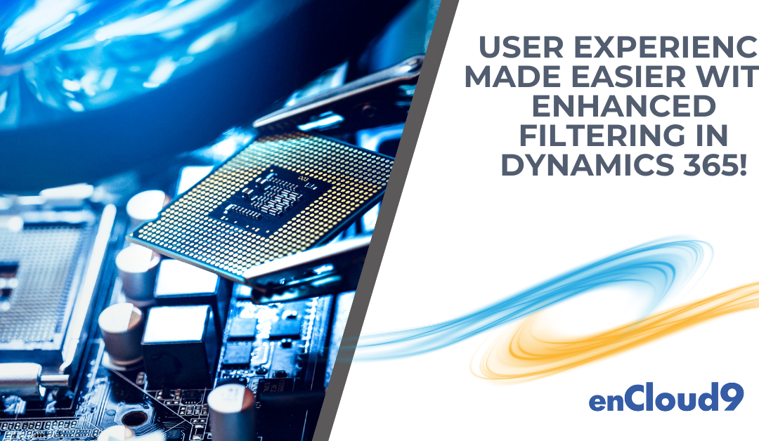 User Experience Made Easier with Enhanced Filtering in Dynamics 365