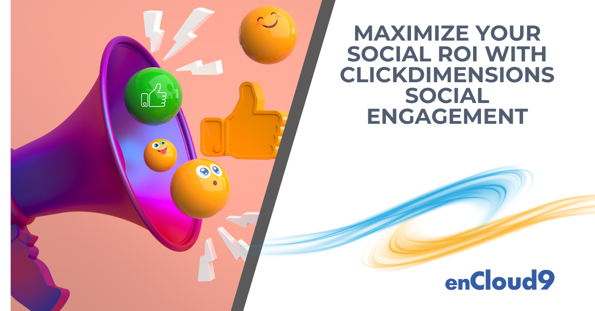ClickDimensions Social Engagement | enCloud9