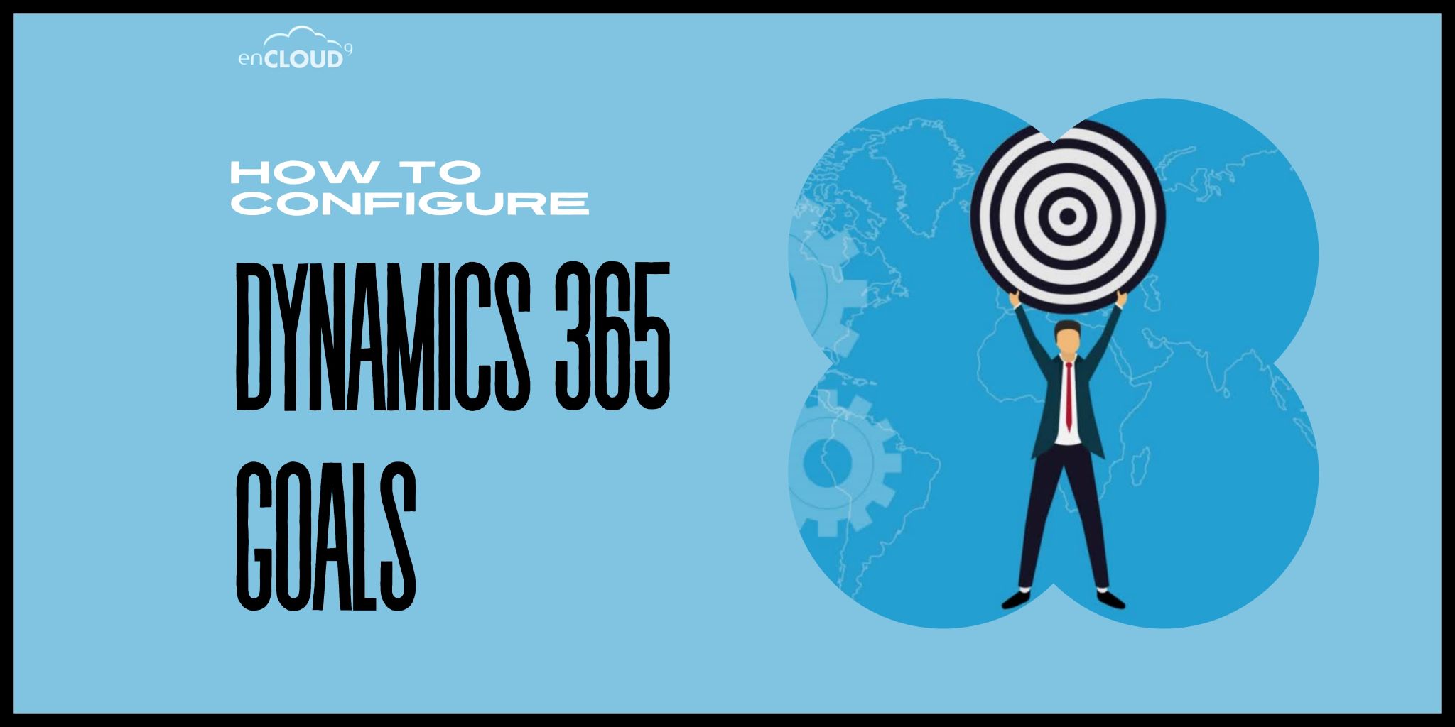 Dynamics 365 Goals | enCloud9