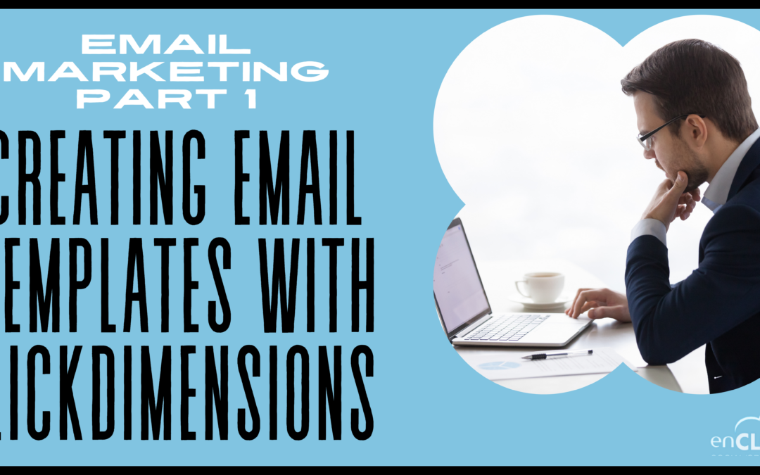 Email Marketing part 1 – Creating Email Templates With ClickDimensions