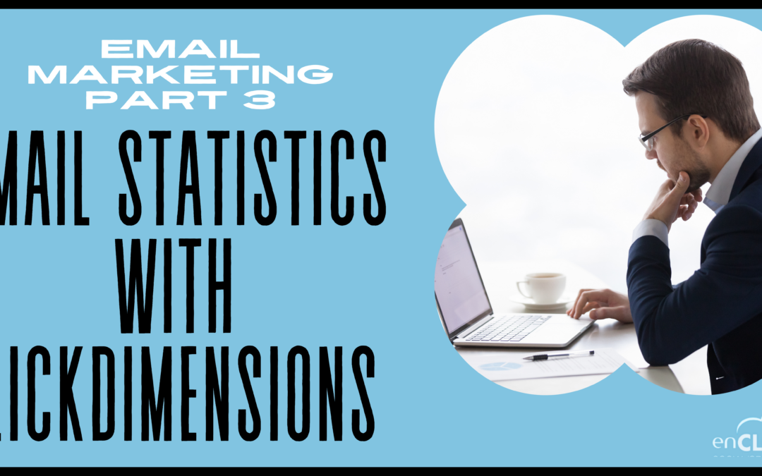 Email Marketing part 3 – Email Statistics With ClickDimensions