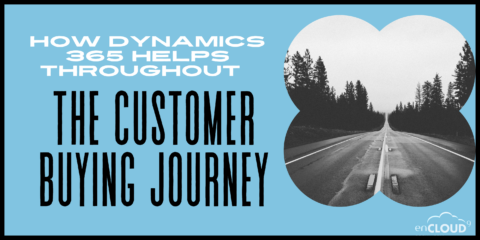 Customer Buying Journey | Dynamics 365 | enCloud9