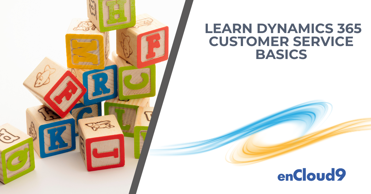 Dynamics 365 customer service | enCloud9