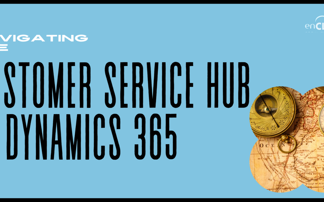 Navigate the Customer Service Hub in Dynamics 365