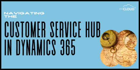 Navigating the customer service Hub | encloud9