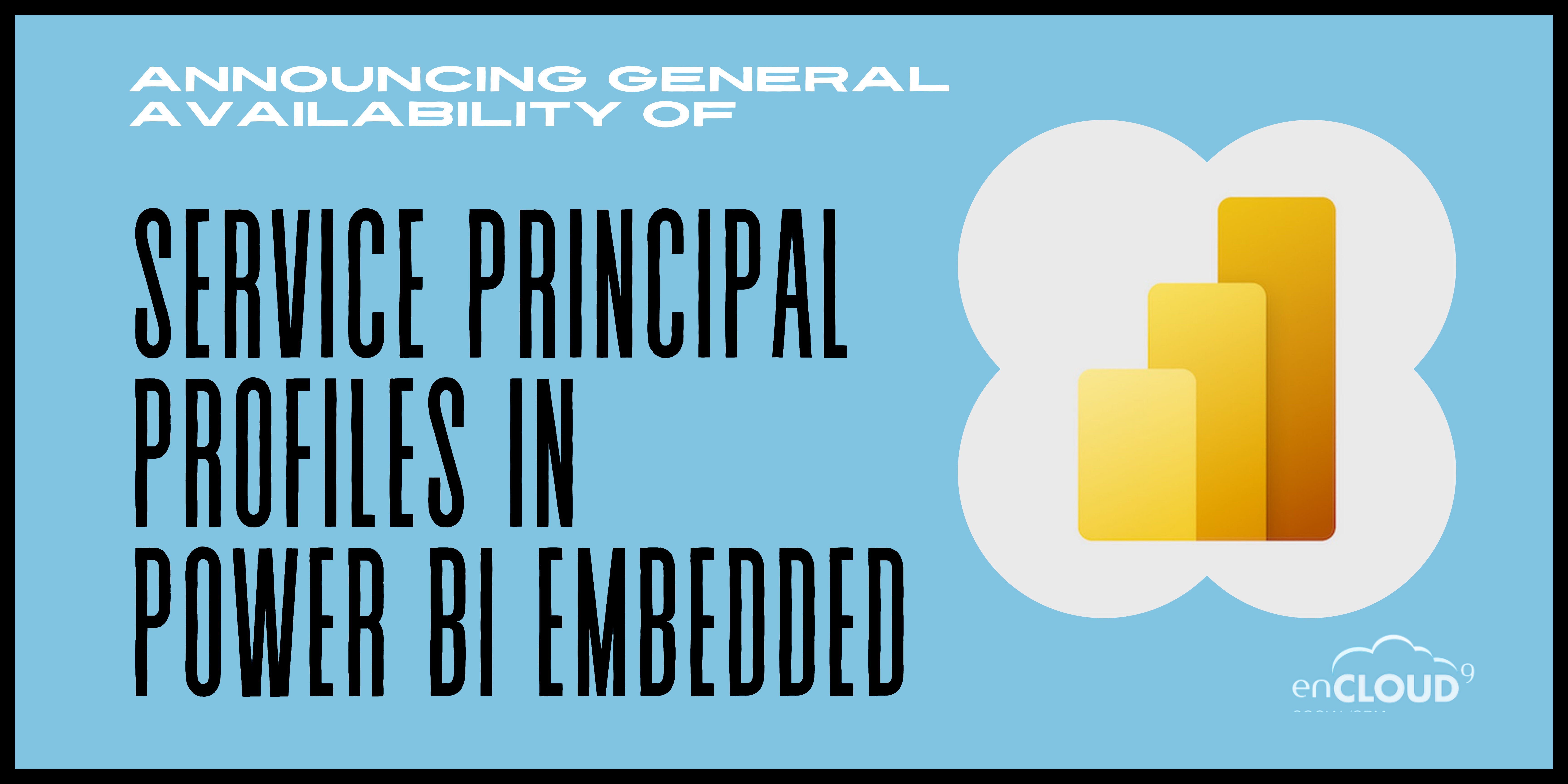 Service Principal Profiles in Power BI Embedded Now Generally Available