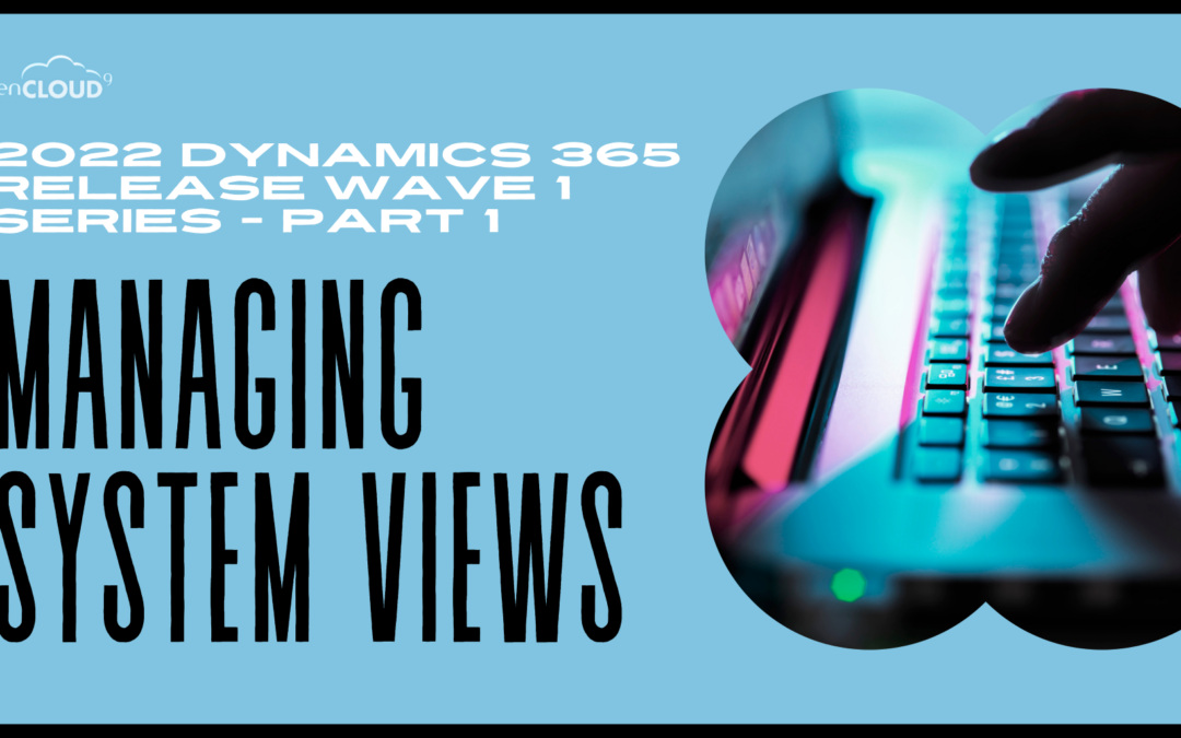 Managing Views in Dynamics 365