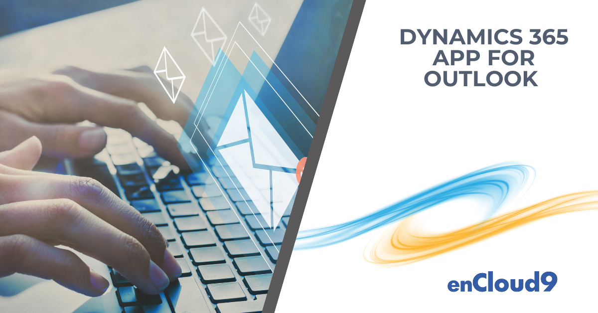Dynamics365 App for Outlook | enCloud9