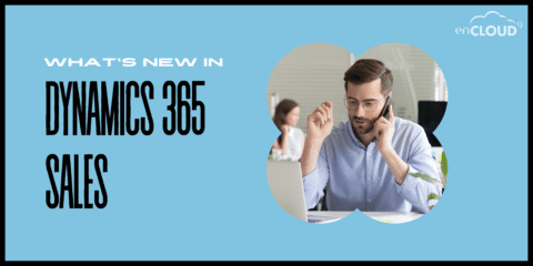 Dynamics 365 Sales | enCloud9