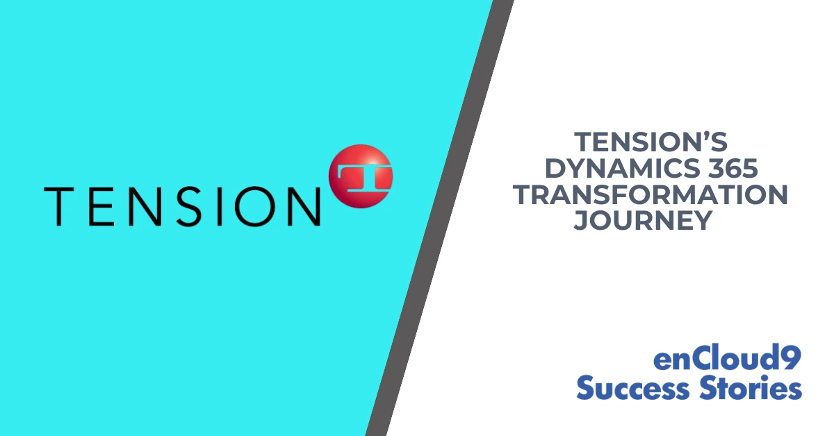 enCloud9 Success Story | Dynamics 365 | Tension Envelope