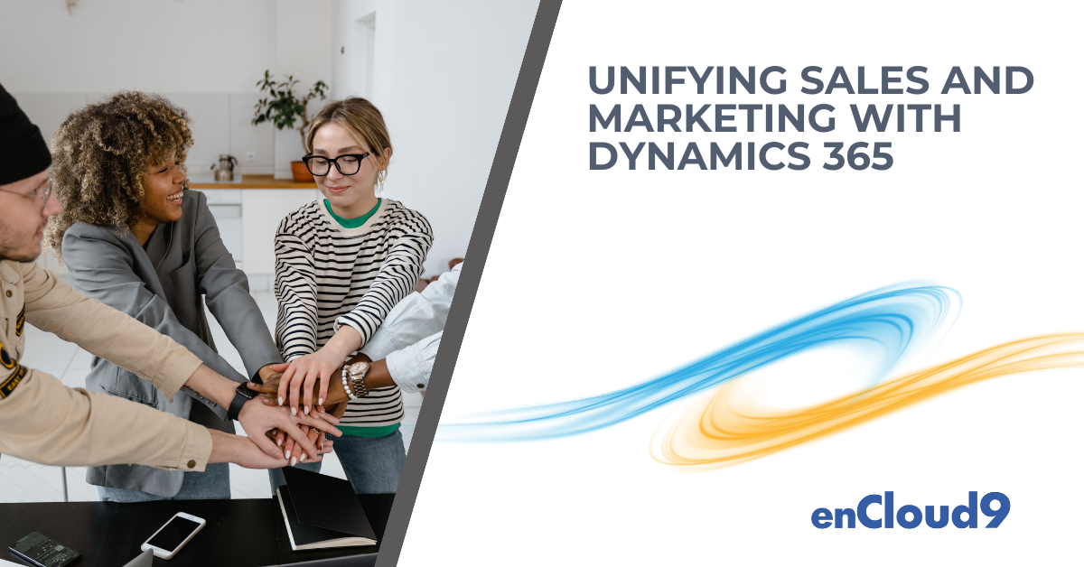 Unifying Sales and Marketing | Dynamics 365 | enCloud9