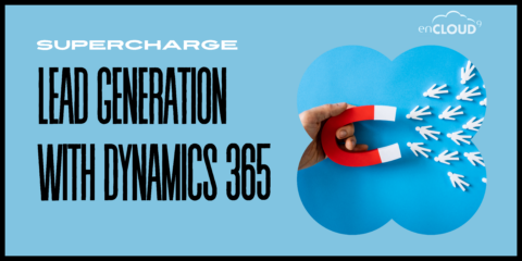 lead generation | Dynamics 365 | enCloud9