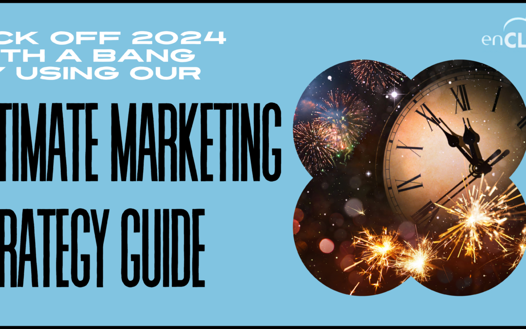 Kick Off 2024 with a Bang by Using Our Ultimate Marketing Strategy Guide