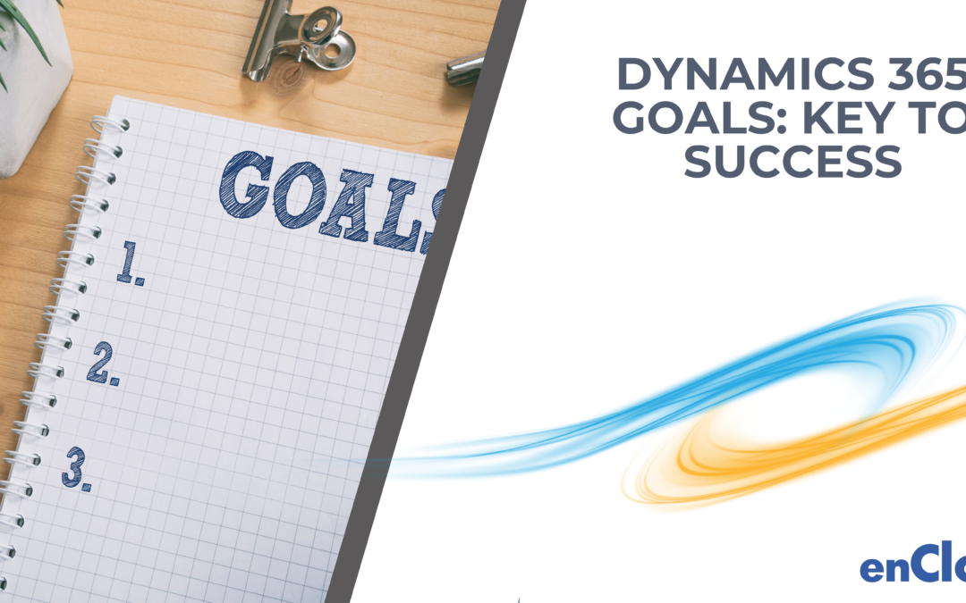 Dynamics 365 Goals: Key to Success