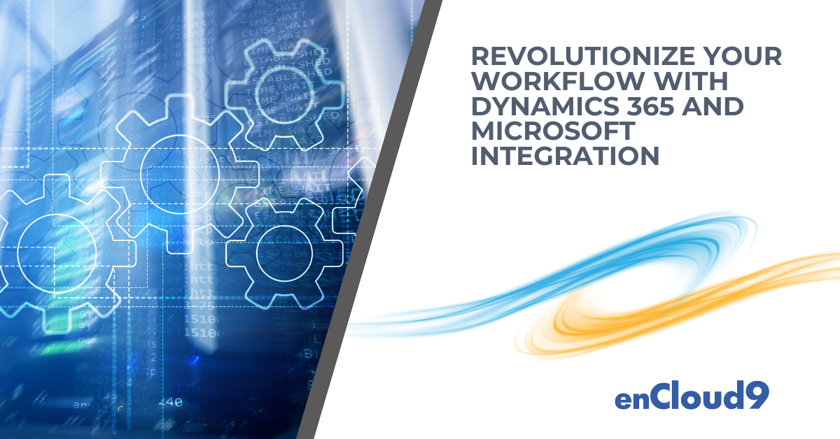 Dynamics 365 and Microsoft Integration | enCloud9