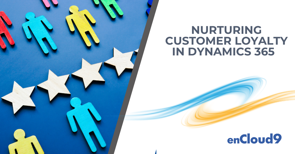 Customer Loyalty | Dynamics 365 | enCloud9