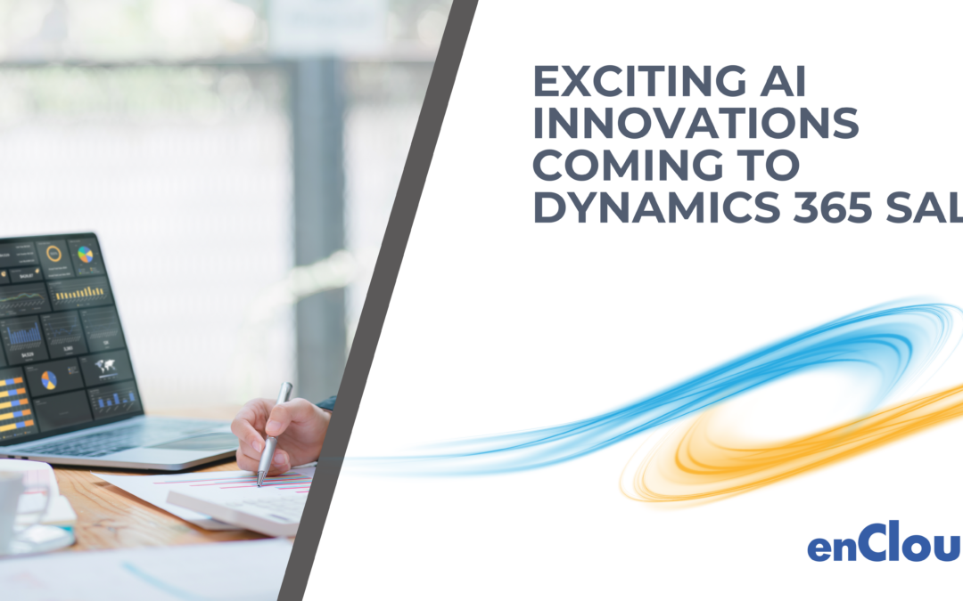 Exciting AI Innovations Coming to Dynamics 365 Sales