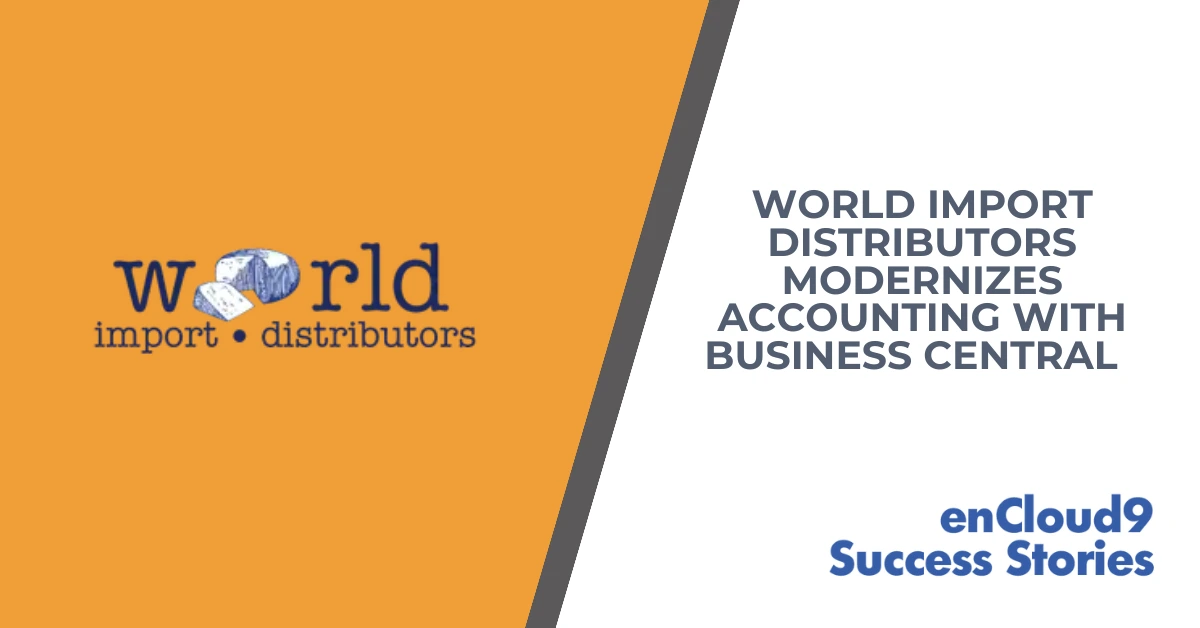 enCloud9 Success Story | Business Central | World Import Distributors
