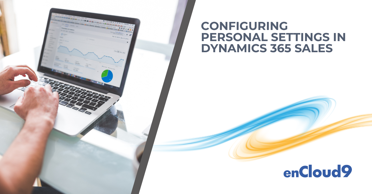 Configuring Personal Settings in Dynamics 365 Sales | enCloud9