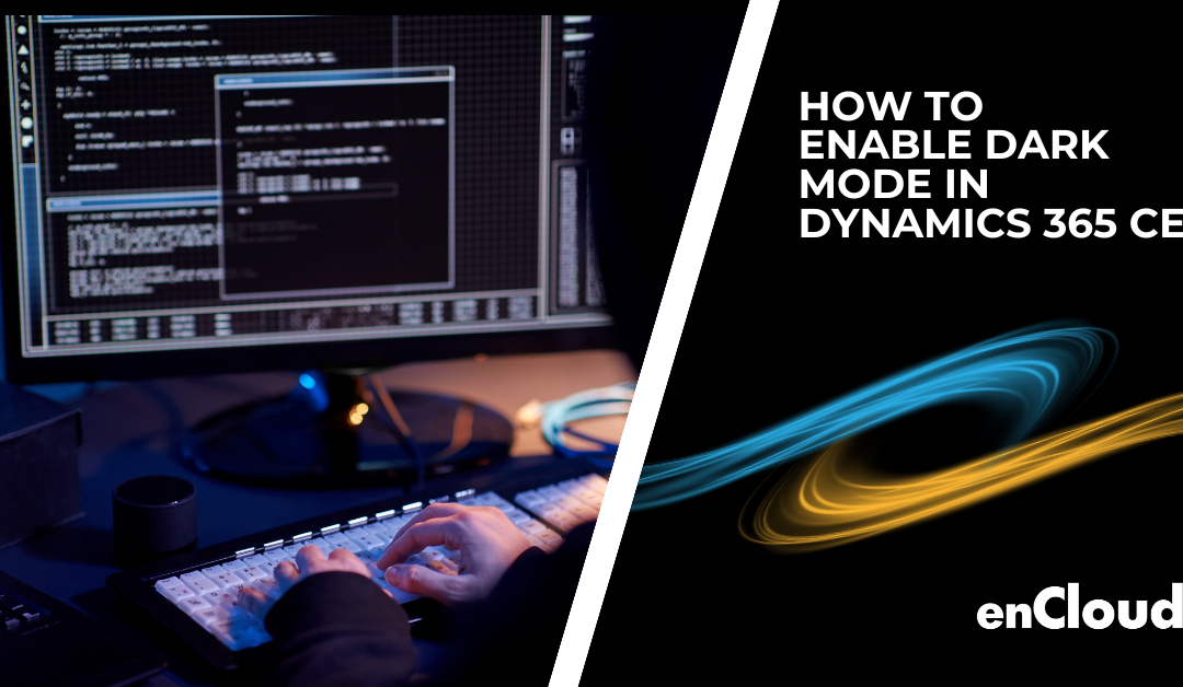 How To Enable Dark Mode in Dynamics 365 CE (Power Apps too!)