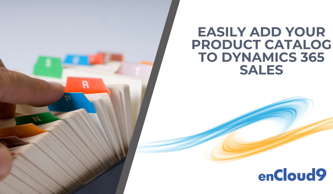 Easily Add Your Product Catalog to Dynamics 365 Sales