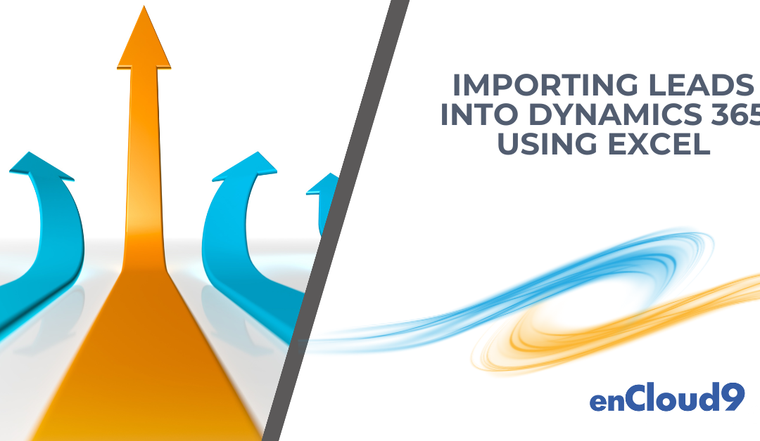 How to Import Leads into Dynamics 365: A Step-by-Step Guide