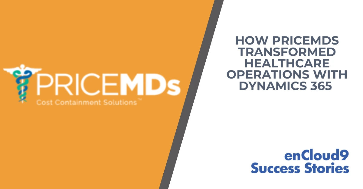 enCloud9 Success Stories | Dynamics 365 | PriceMDs